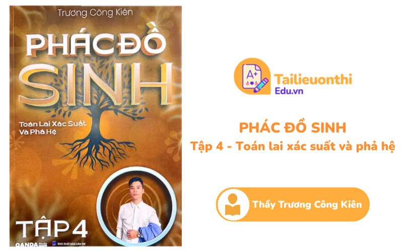 Phác Đồ Sinh Tập 4 Toán Lai Xác Suất Và Phả Hệ Thầy Trương Công Kiên PDF